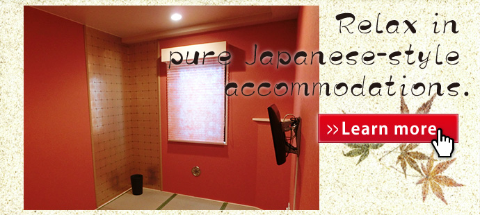 Relax in pure Japanese-style accommodations.